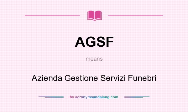 What does AGSF mean? It stands for Azienda Gestione Servizi Funebri