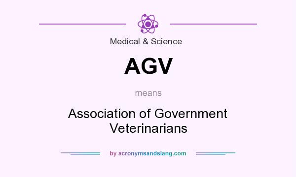 What does AGV mean? It stands for Association of Government Veterinarians