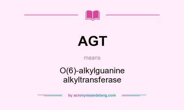 What does AGT mean? It stands for O(6)-alkylguanine alkyltransferase