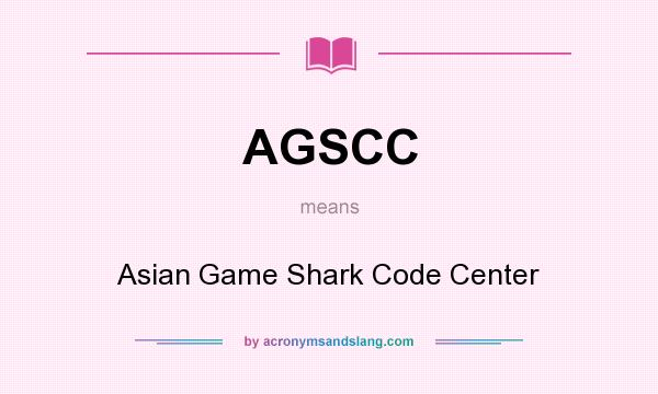 What does AGSCC mean? It stands for Asian Game Shark Code Center