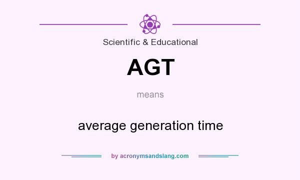 What does AGT mean? It stands for average generation time