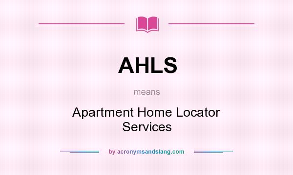 What does AHLS mean? It stands for Apartment Home Locator Services
