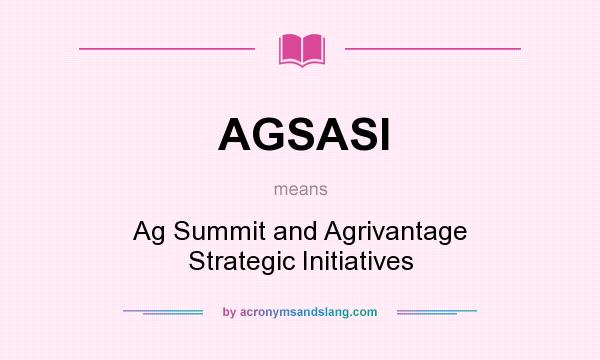 What does AGSASI mean? It stands for Ag Summit and Agrivantage Strategic Initiatives