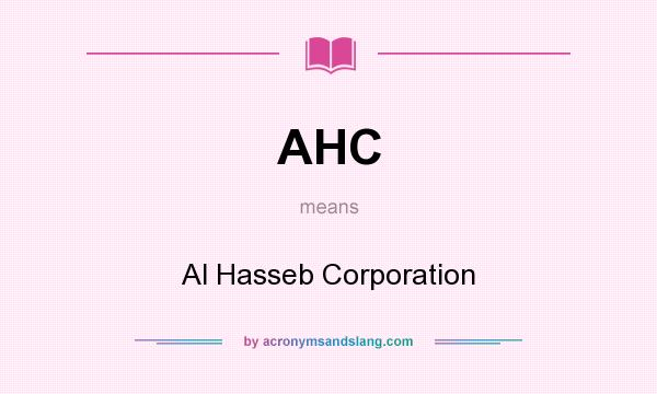 What does AHC mean? It stands for Al Hasseb Corporation