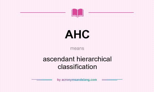 What does AHC mean? It stands for ascendant hierarchical classification