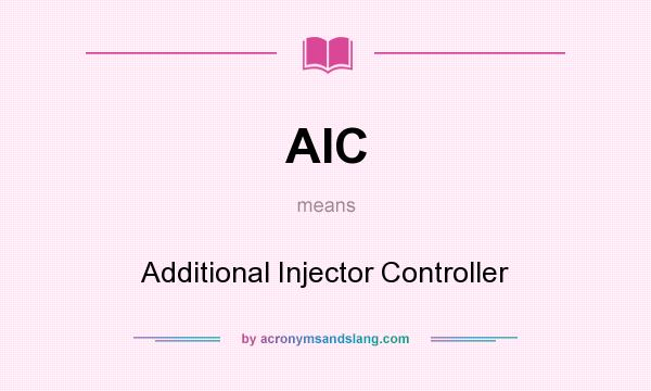 What does AIC mean? It stands for Additional Injector Controller