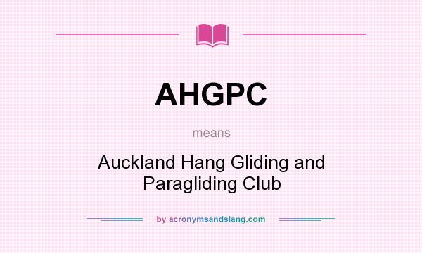 What does AHGPC mean? It stands for Auckland Hang Gliding and Paragliding Club