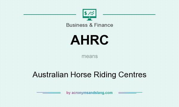 What does AHRC mean? It stands for Australian Horse Riding Centres