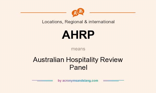 What does AHRP mean? It stands for Australian Hospitality Review Panel