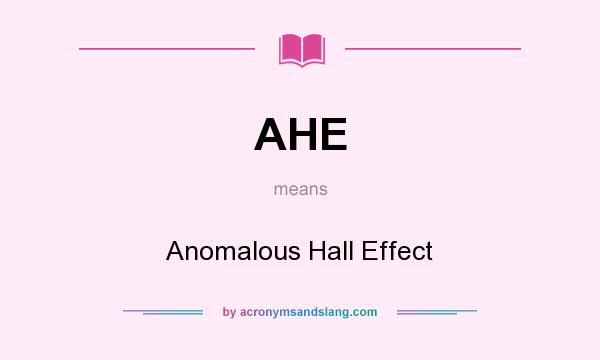 What does AHE mean? It stands for Anomalous Hall Effect