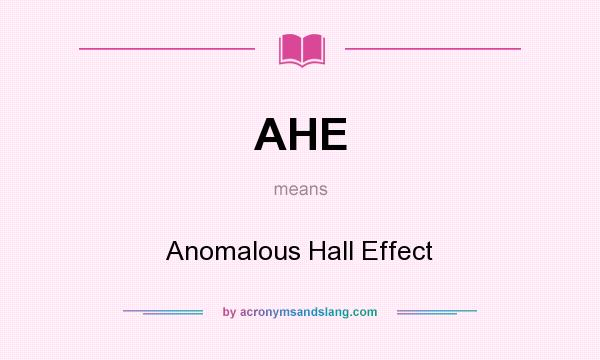 AHE Anomalous Hall Effect In Undefined By AcronymsAndSlang