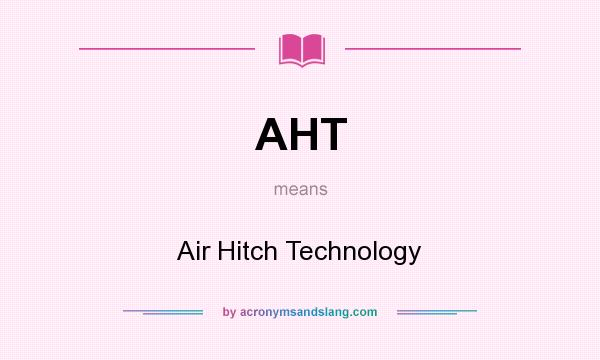 What does AHT mean? It stands for Air Hitch Technology