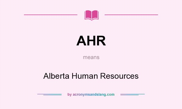 What does AHR mean? It stands for Alberta Human Resources