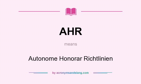 What does AHR mean? It stands for Autonome Honorar Richtlinien