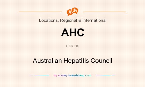 What does AHC mean? It stands for Australian Hepatitis Council