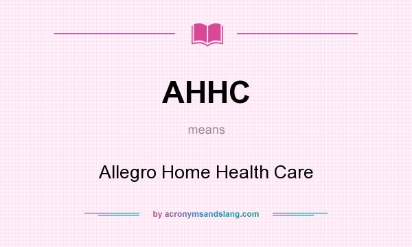 What does AHHC mean? It stands for Allegro Home Health Care