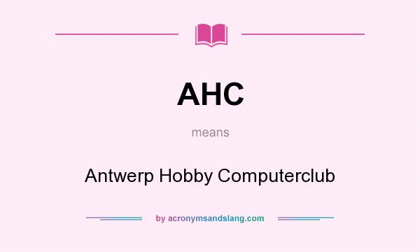 What does AHC mean? It stands for Antwerp Hobby Computerclub