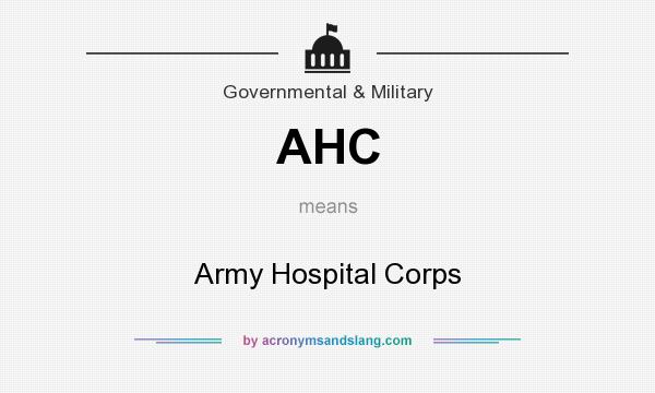 What does AHC mean? It stands for Army Hospital Corps