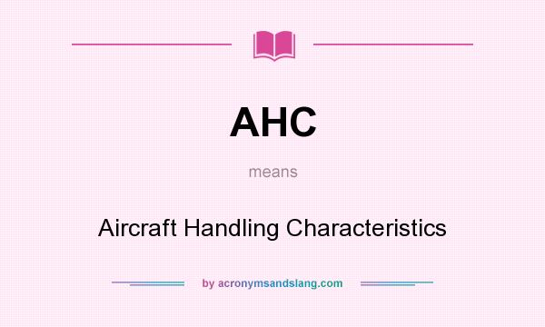 What does AHC mean? It stands for Aircraft Handling Characteristics