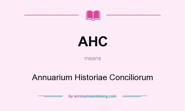 What does AHC mean? It stands for Annuarium Historiae Conciliorum