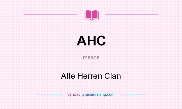 What does AHC mean? It stands for Alte Herren Clan