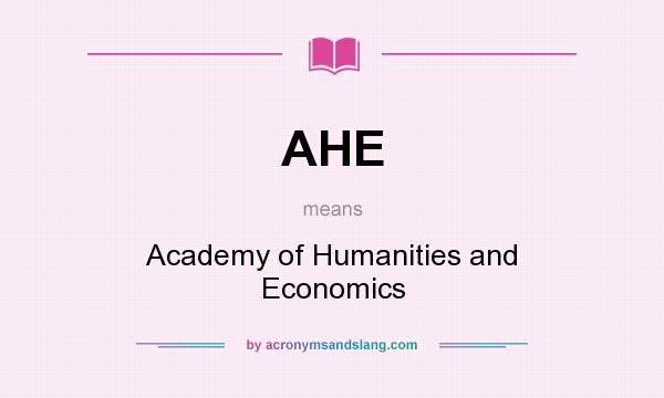 What does AHE mean? It stands for Academy of Humanities and Economics