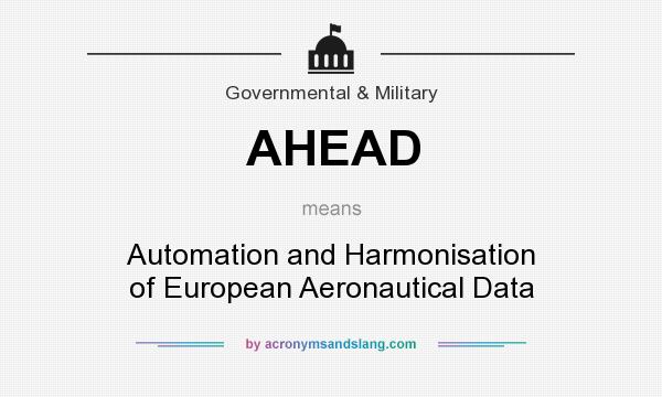 What does AHEAD mean? It stands for Automation and Harmonisation of European Aeronautical Data
