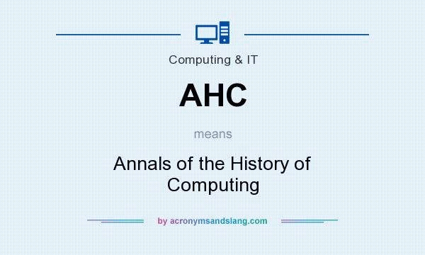 What does AHC mean? It stands for Annals of the History of Computing