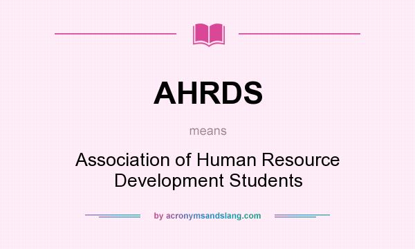 What does AHRDS mean? It stands for Association of Human Resource Development Students