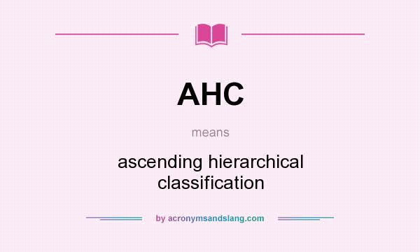 What does AHC mean? It stands for ascending hierarchical classification
