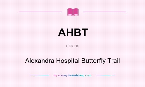 What does AHBT mean? It stands for Alexandra Hospital Butterfly Trail
