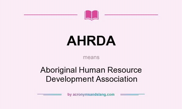 What does AHRDA mean? It stands for Aboriginal Human Resource Development Association