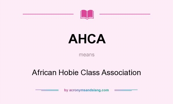 What does AHCA mean? It stands for African Hobie Class Association
