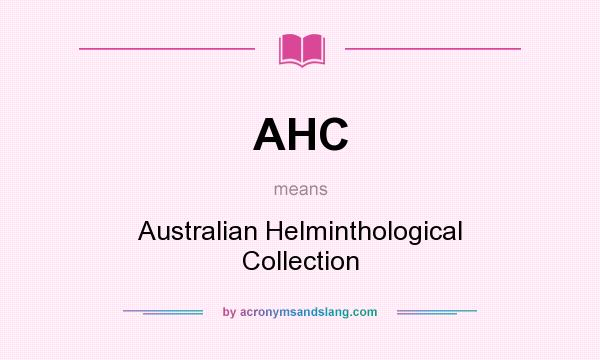What does AHC mean? It stands for Australian Helminthological Collection