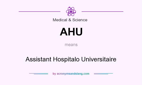 What does AHU mean? It stands for Assistant Hospitalo Universitaire