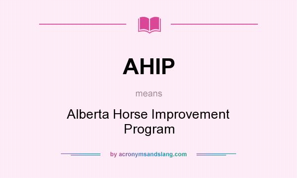 What does AHIP mean? It stands for Alberta Horse Improvement Program