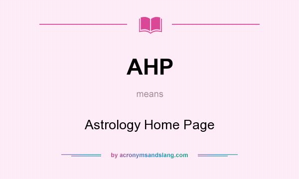 What does AHP mean? It stands for Astrology Home Page