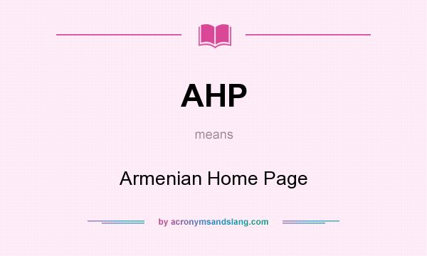 What does AHP mean? It stands for Armenian Home Page