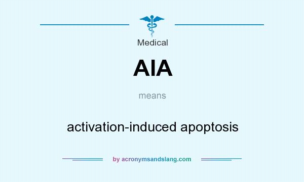 What does AIA mean? It stands for activation-induced apoptosis
