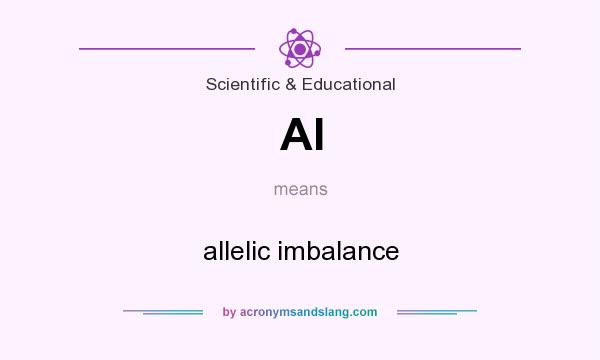 What does AI mean? It stands for allelic imbalance