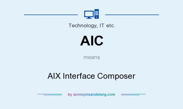 What does AIC mean? It stands for AIX Interface Composer
