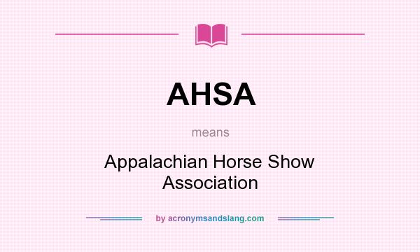 What does AHSA mean? It stands for Appalachian Horse Show Association