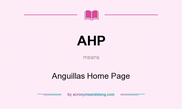 What does AHP mean? It stands for Anguillas Home Page