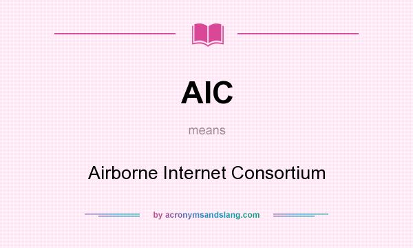 What does AIC mean? It stands for Airborne Internet Consortium