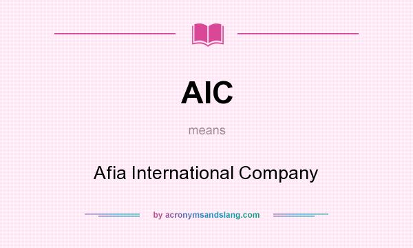 What does AIC mean? It stands for Afia International Company