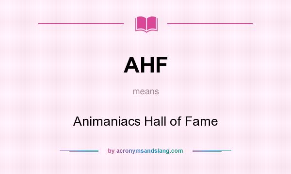 What does AHF mean? It stands for Animaniacs Hall of Fame
