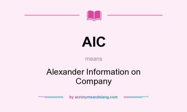 What does AIC mean? It stands for Alexander Information on Company