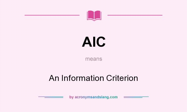 What does AIC mean? It stands for An Information Criterion