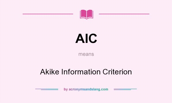 What does AIC mean? It stands for Akike Information Criterion