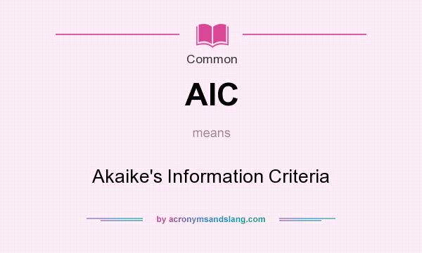 What does AIC mean? It stands for Akaike`s Information Criteria